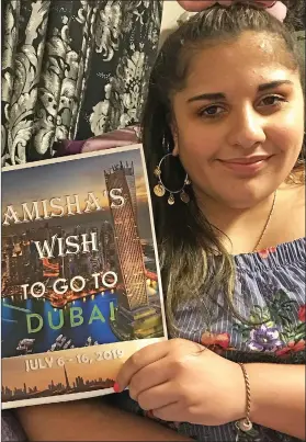  ?? PHOTO COURTESY HOCKRIDGE FAMILY ?? Amisha Hockridge had her wish granted to travel to Dubai by the
Make-a-wish Foundation.