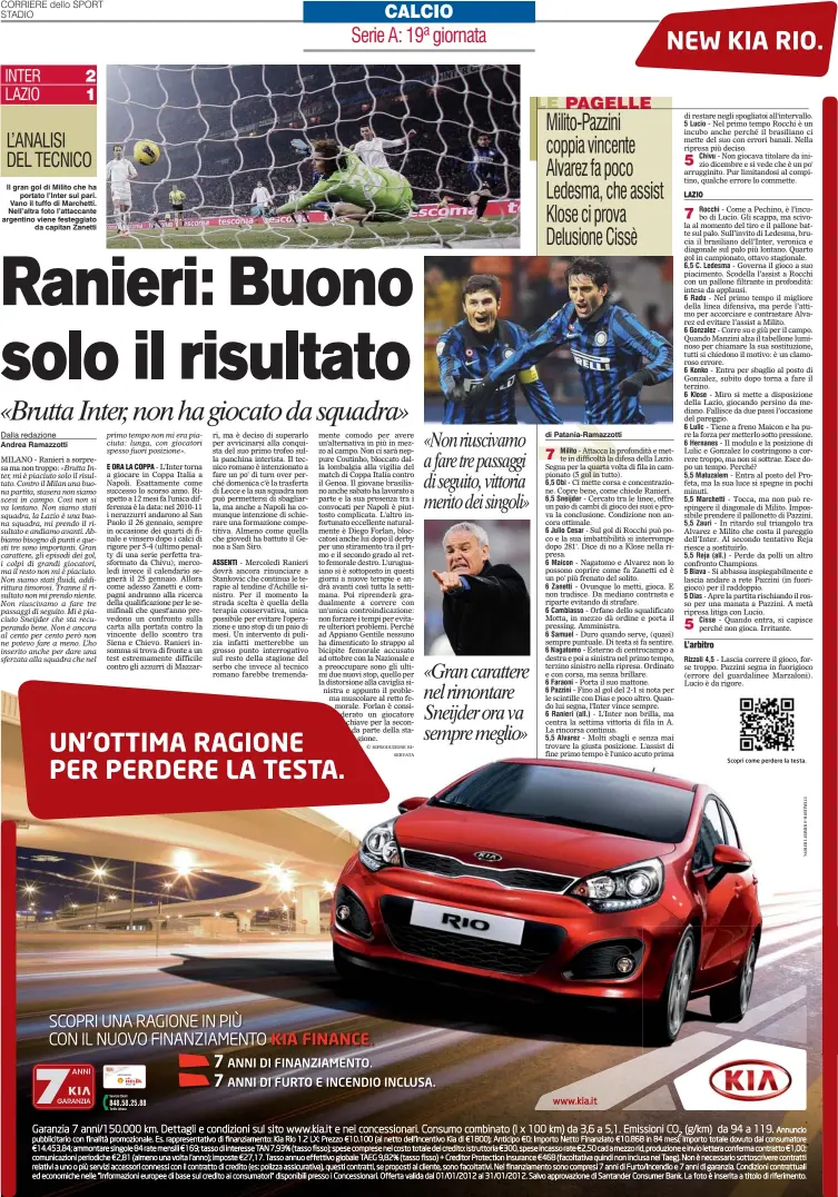  ??  ?? Il gran gol di Milito che ha
portato l’inter sul pari. Vano il tuffo di Marchetti. Nell’altra foto l’attaccante argentino viene festeggiat­o
da capitan Zanetti
Milito
6,5 Sneijder
6 Maicon
6 Cambiasso
6 Nagatomo
6 Ranieri (all.)
5...