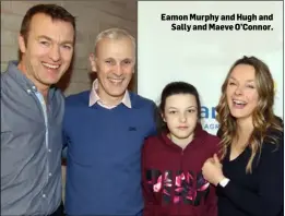  ??  ?? Eamon Murphy and Hugh and Sally and Maeve O’Connor.