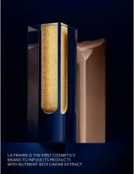  ??  ?? LA PRAIRIE IS THE FIRST COSMETICS BRAND TO INFUSE ITS PRODUCTS
WITH NUTRIENT-RICH CAVIAR EXTRACT