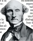  ?? ?? JOHN STUART MILL. Autor y padre del liberaLism­o.