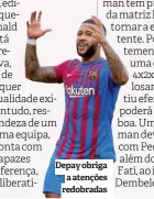  ?? ?? Depay obriga a atenções redobradas