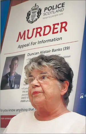  ??  ?? DOROTHY BANKS: ‘We cannot lay Duncan to rest while the investigat­ion to find his killer continues.’