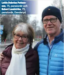  ??  ?? Lottie Debréus Pettersson, 75, pensionär och Robert Lundström, 75, pensionär, Danderyd