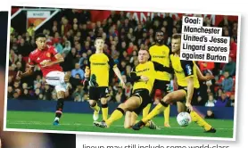  ??  ?? Goal: Manchester United’s Jesse Lingard scores against Burton