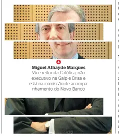  ??  ?? Miguel Athayde Marques Vice-reitor da Católica, não executivo na Galp e Brisa e está na comissão de acompanham­ento do Novo Banco