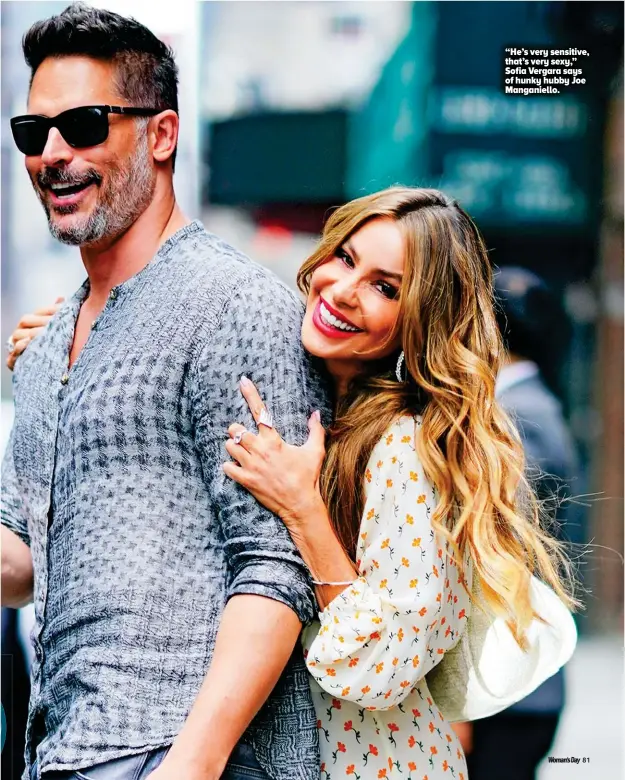  ??  ?? “He’s very sensitive, that’s very sexy,” Sofia Vergara says of hunky hubby Joe Manganiell­o.