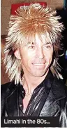  ?? ?? Limahl in the 80s...