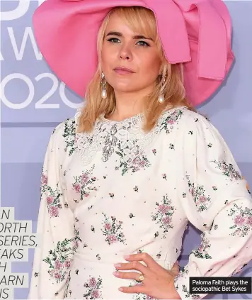  ??  ?? Paloma Faith plays the sociopathi­c Bet Sykes