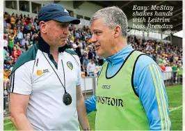  ??  ?? Easy: McStay shakes hands with Leitrim boss Brendan Guckian INPHO