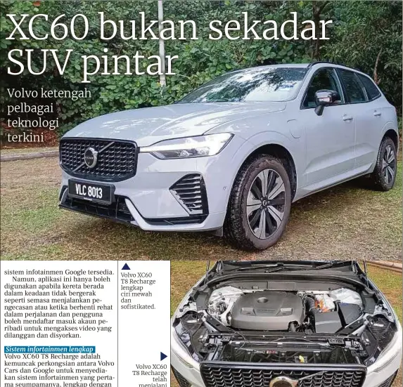  ?? ?? Volvo XC60 T8 Recharge lengkap ciri mewah dan sofistikat­ed.
Volvo XC60 T8 Recharge telah menjalani ujian pecutan 0 hingga 100km/j dalam masa 5.3 saat