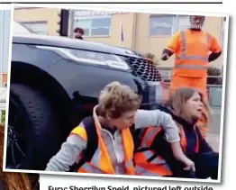  ?? ?? Fury: Sherrilyn Speid, pictured left outside court yesterday, pushes protesters with car