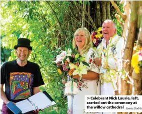  ?? James Daditis ?? Celebrant Nick Laurie, left, carried out the ceremony at the willow cathedral