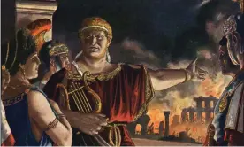  ?? Photograph: Fototeca Storica Nazionale./Getty Images ?? Nero contemplat­es the burning of Rome while singing about the destructio­n of Troy, in 64 AD, in an illustrati­on by Tancredi Scarpelli.