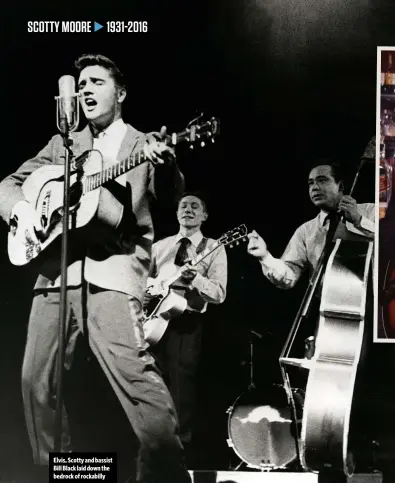  ??  ?? Elvis, Scotty and bassist Bill Black laid down the bedrock of rockabilly