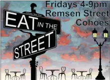  ?? IMAGE PROVIDED ?? Cohoes will host Friday night “Eat in the Street.”
