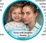  ??  ?? Ferne with daughter Sunday