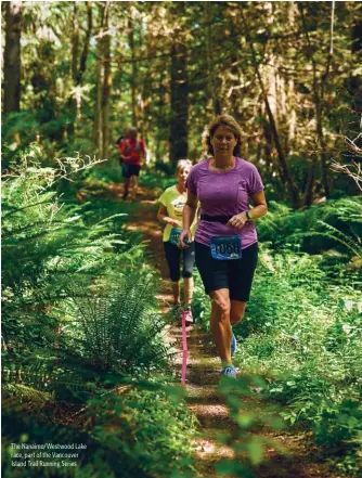  ??  ?? The Nanaimo/Westwood Lake race, part of the Vancouver Island Trail Running Series