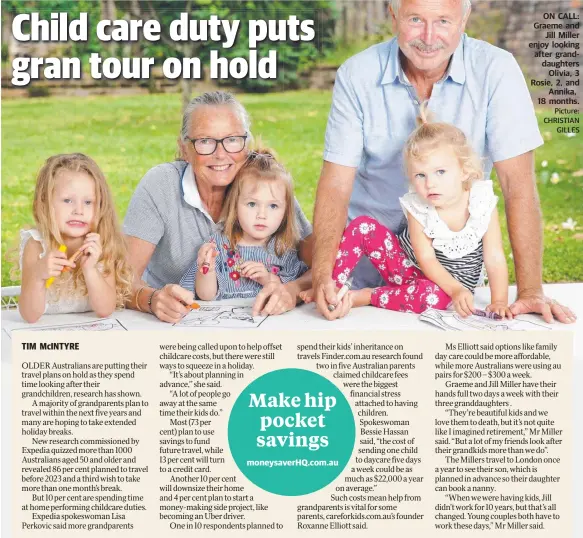  ??  ?? ON CALL: Graeme and Jill Miller enjoy looking after granddaugh­ters Olivia, 3 Rosie, 2, and Annika, 18 months. Picture: CHRISTIAN GILLES