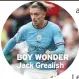  ?? ?? BOY WONDER Jack Grealish