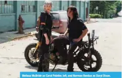  ??  ?? Melissa McBride as Carol Peletier, left, and Norman Reedus as Daryl Dixon.