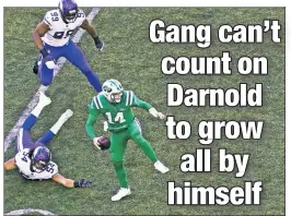  ?? Anthony J. Causi; Getty Images ?? ALONE AGAIN, NATURALLY: Rookie quarterbac­k Sam Darnold needs to improve, but he can’t do so without assistance from his teammates in every phase of the game.