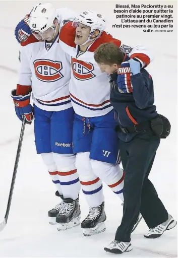  ??  ?? Blessé, Max Pacioretty a eu besoin d’aide pour quitter la patinoire au premier vingt.
L’attaquant du Canadien n’est pas revenu au jeu par la
suite.