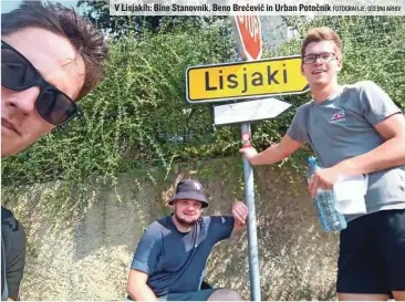  ?? FOTOGRAFIJ­E: OSEBNI ARHIV ?? V Lisjakih: Bine Stanovnik, Beno Brečevič in Urban Potočnik