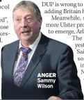  ??  ?? ANGER Sammy Wilson