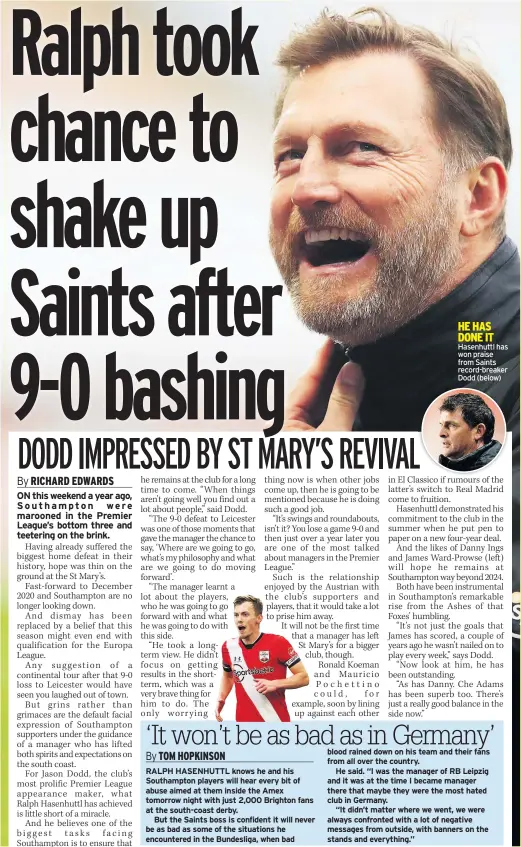  ??  ?? HE HAS DONE IT Hasenhuttl has won praise from Saints record-breaker Dodd (below)