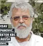  ??  ?? radisav šĆepanoviĆ, direktor kbc „ draguša mišoviĆ“