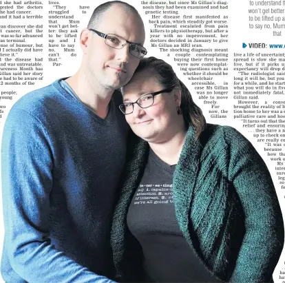  ?? PHOTO: CHRISTINE O’CONNOR ?? Strong support . . . Matt Gillan and his wife, Sonia, who, at just 37, has been diagnosed with terminal cancer.