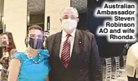  ??  ?? Australian Ambassador Steven Robinson AO and wife Rhonda.