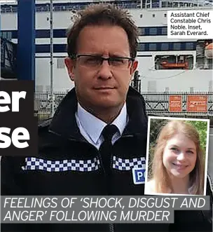  ?? ?? Assistant Chief Constable Chris Noble. Inset, Sarah Everard.