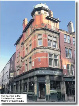  ??  ?? The Beehive in the Cloth Market, one of Mark’s favourite pubs