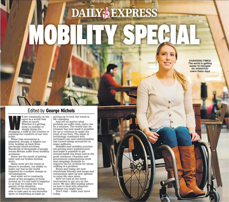  ??  ?? CHANGING TIMES: The world is getting easier to navigate for wheelchair users these days