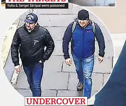  ??  ?? UNDERCOVER ‘Boshirov’, left, and Petrov on CCTV