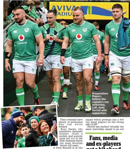  ?? ?? Preparatio­n: Players before the captain’s run yesterday. Left, Andy Farrell with supporters