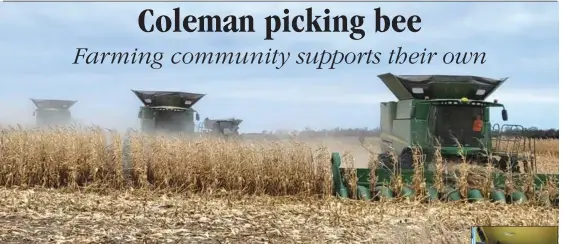  ?? Alynn Coleman ?? Above, combines move side-by-side through the field, working together like bees in a hive. This picking bee was performed on Tues. Nov. 16 for Greg Coleman who was diagnosed with stage 4 colon cancer.