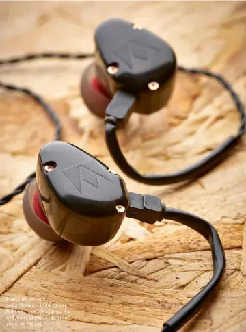  ??  ?? Premium in-ear headphones, like these Nobles, are designed to sit comfortabl­y inside your earholes