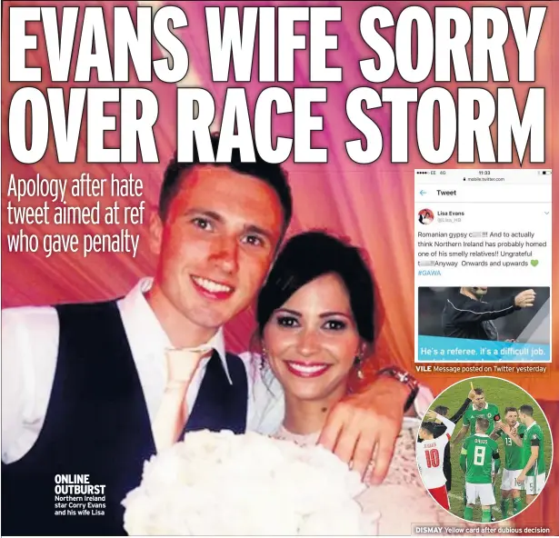  ??  ?? ONLINE OUTBURST Northern Ireland star Corry Evans and his wife Lisa VILE Message posted on Twitter yesterday DISMAY Yellow card after dubious decision