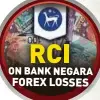  ??  ?? RCI
ON BANK NEGARA
FOREX LOSSES