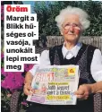  ??  ?? Öröm Margit a Blikk hűséges olvasója, unokáit lepi most meg