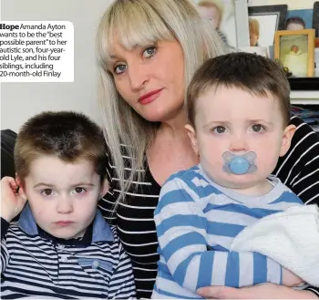  ??  ?? Hope Amanda Ayton wants to be the “best possible parent” to her autistic son, four-yearold Lyle, and his four siblings, including 20-month-old Finlay