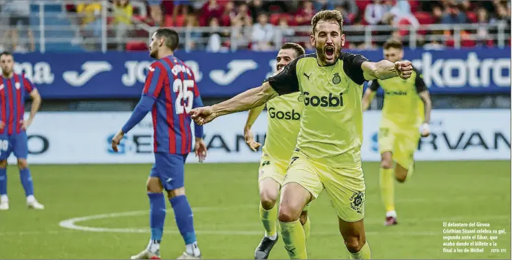  ?? FOTO: EFE ?? El delantero del Girona Cristhian Stuani celebra su gol, segundo ante el Eibar, que acabó dando el billete a la final a los de Míchel