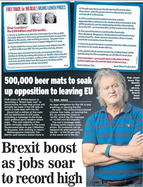  ?? Picture: GETTY ?? Pub chain boss Tim Martin and above, his new Brexit beer mats