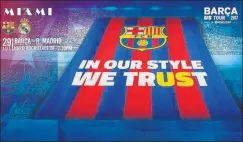  ?? FOTO: FCB ?? En un lateral del Hard Rock Stadium de Miami, el Barça desplegará un mosaico azulgrana con el lema “Creemos en nuestro estilo”