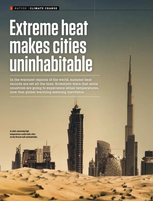  ??  ?? In 2070, extremely high temperatur­es could make cities on the Persian Gulf uninhabita­ble.