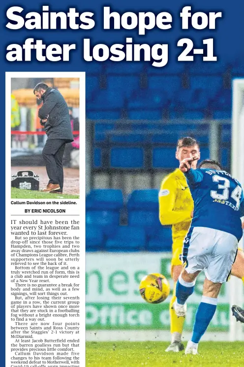  ?? ?? Callum Davidson on the sideline.
Jacob Butterfiel­d, left, equalises for St Johnstone during the cinch