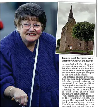  ??  ?? Embezzled Kirk funds: Janet Farquhar yesterday Trusted post: Farquhar was Chalmers Church treasurer